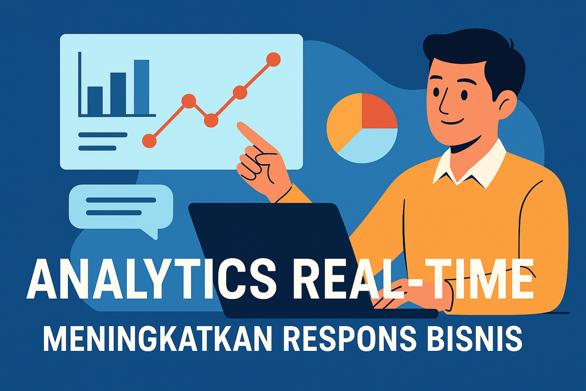 Analytics Real-Time: Meningkatkan Respons Bisnis