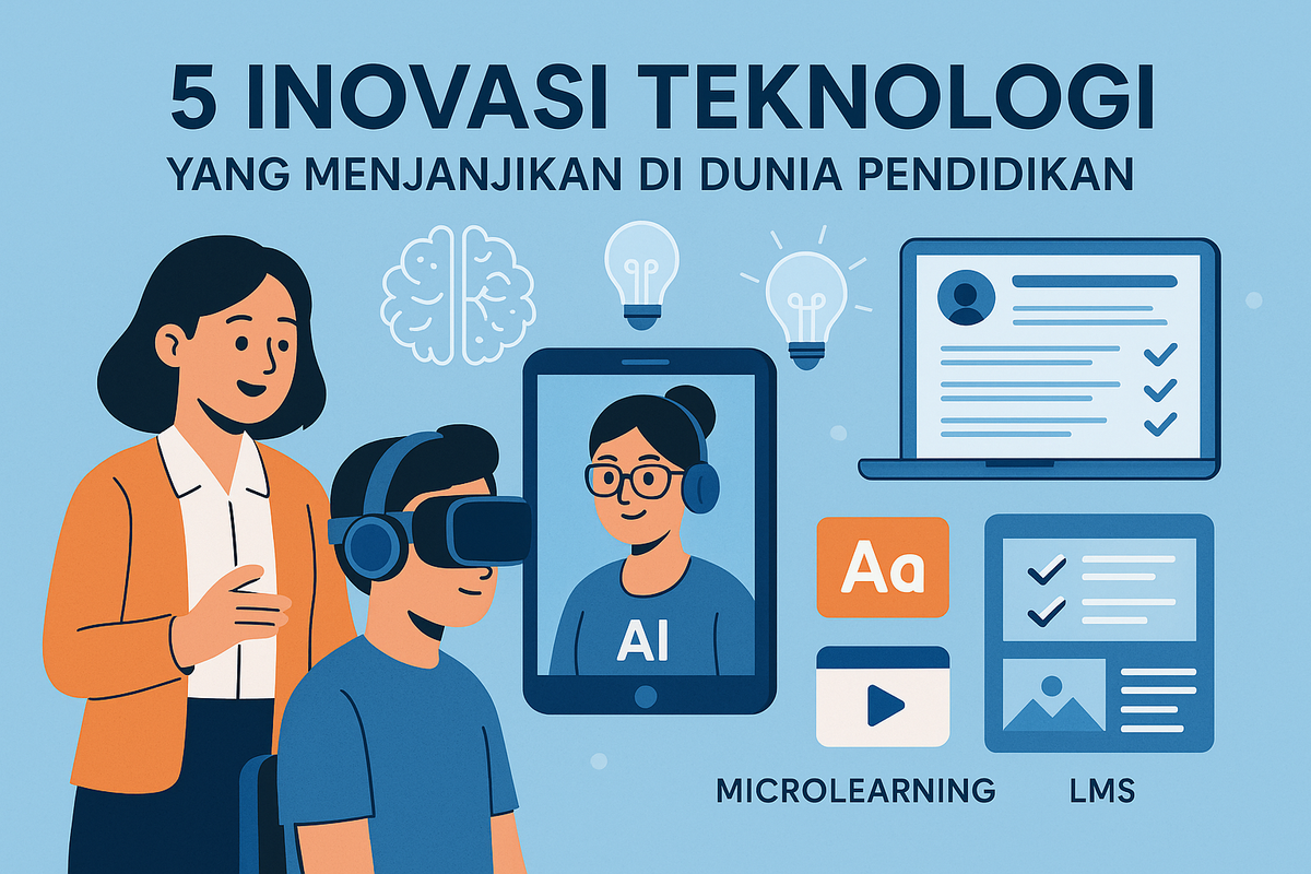 5 Inovasi Teknologi yang Menjanjikan di Dunia Pendidikan