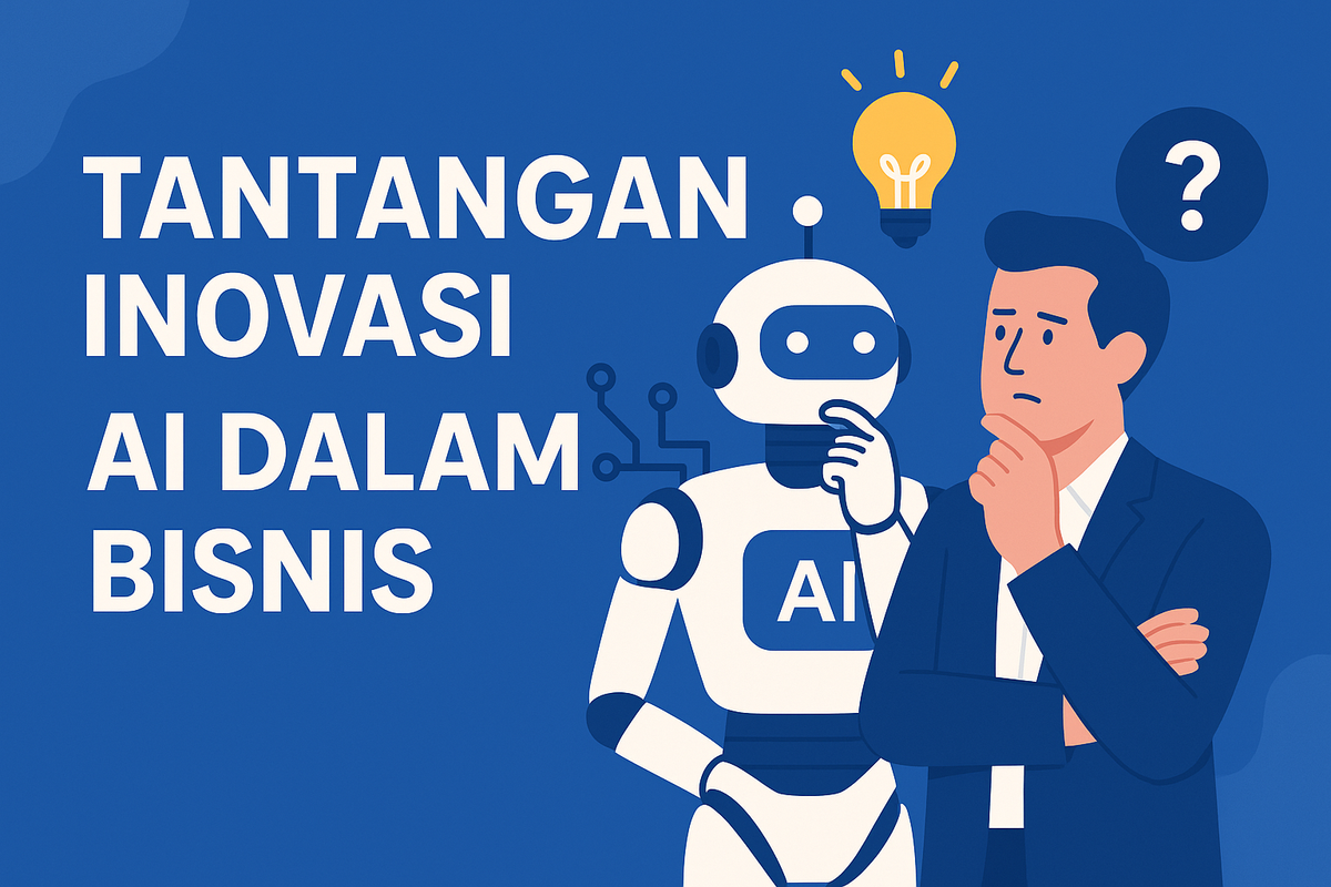 Tantangan Inovasi AI dalam Bisnis
