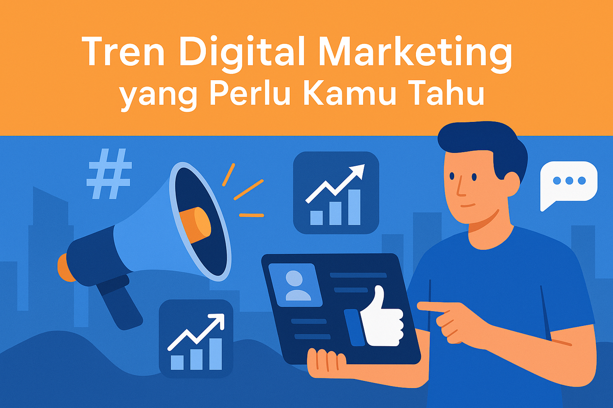 Tren Digital Marketing yang Perlu Kamu Tahu