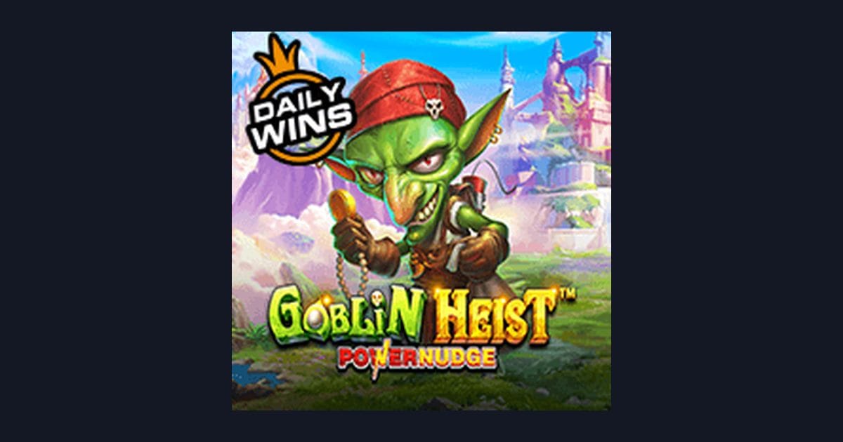 Tips Pola Maxwin di Slot Goblin Heist Powernudge dari Pragmatic Play